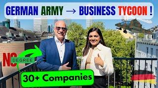 German Army to Multi-Business Empire: How This Man Built 30+ Companies After Diploma !