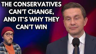 The Conservatives Can't Change, And It's Why They Can't Win