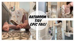 4K | Clean With Me | Bathroom Tidy | Epic Fail | Caught On Camera