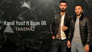 Elşən Əli ft Ramil Yusif - Tanımaz ( Yeni ) 2024