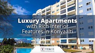 Luxury Apartments with Rich Interior Features in Konyaalti | Antalya Homes ®