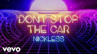 Nickless - Don't Stop The Car (Lyric Video)