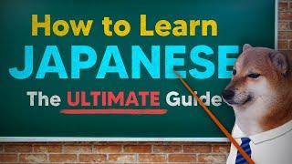 How to Learn Japanese (The ULTIMATE Guide)