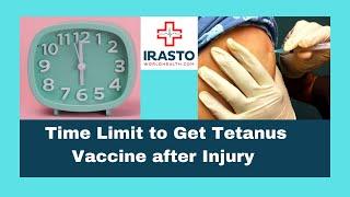 Tetanus Injection Time Limit after Injury