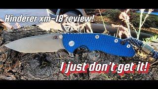 Rick Hinderer xm 18 skinny review (I just dont get it!)