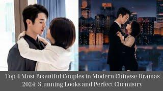 Top 4 Most Beautiful Couples in Modern Chinese Dramas 2024: Stunning Looks and Perfect Chemistry