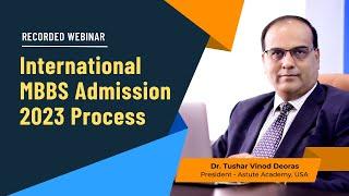 International MBBS Admission 2023 Process - Insight by Dr. Tushar Vinod Deoras