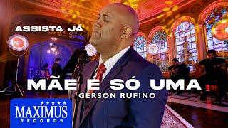 Mãe é Só Uma - Gerson Rufino | DVD Sonhos de Deus (Maximus Records)