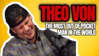 Theo Von | The Most Out Of Pocket Man In The World