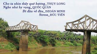 DU  CA  ĐỜI  THƯỜNG  -  ĐI  QUA  (III) /  TRẦN  HUÂN