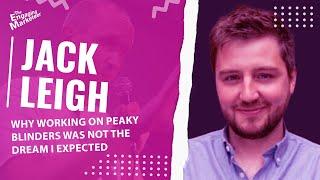 Why Working On Peaky Blinders Was Not The Dream I Expected  - Jack Leigh