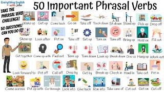 50 Important Phrasal Verbs to Become Fluent in English + Test