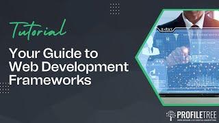 Your Guide to Web Development Frameworks | Choose the Right One for You | Web Development Tips.