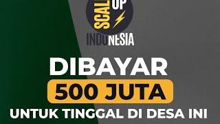 GOKIL!! DIBAYAR 500 JUTA CUMA KARNA MAU TINGGAL DI DESA INI!! | SCALE UP