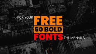 50 Bold Fonts For Your Thumbnails