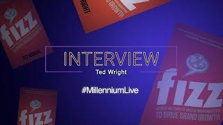 Millennium Live | Ted Wright, CEO, FIZZ