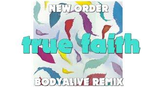 New Order - True Faith  (BodyAlive Multitracks Remix) % 𝐓𝐇𝐄 𝐑𝐄𝐀𝐋 𝐎𝐍𝐄! 