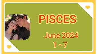 PISCES June 2024 ( 1 - 7 ) ~ DESTINED RECONCILIATION 