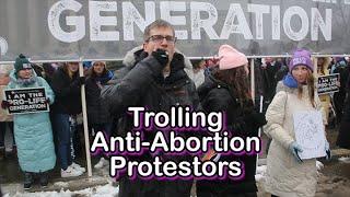 Trolling Anti-Abortion protestors at the March for Life