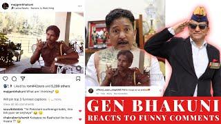 Maj Gen VPS Bhakuni Reacts To Your Funny Comments  