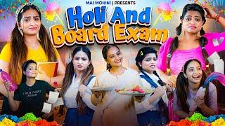 Holi and Board Exam | Holi Hai | Indian Festival | Mai Mohini