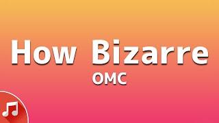 OMC - How Bizarre (Lyrics) | TikTok Song