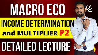 Income determination and Multiplier | Class 12 | Part 2 | Macro economics | Important video