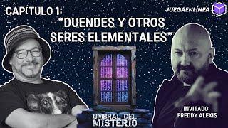 UMBRAL DEL MISTERIO / CAP01 "DUENDES Y OTROS SERES ELEMENTALES"