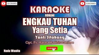 Yanti Sitohang - Engkau Tuhan yang Setia (Karaoke)