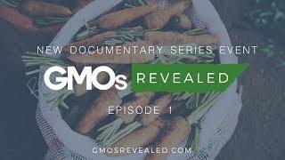 GMO's Revealed: Episode 1