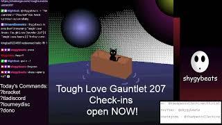 Tough Love Gauntlet 207 | The One with the Round Robin x2 (feat. shygyGames)| [ Tough Love Arena ]