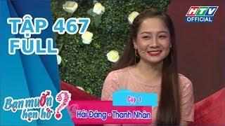 BẠN MUỐN HẸN HÒ | BMHH #467  FULL | 2019