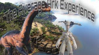 The Average Ark Experience: Noob Edition