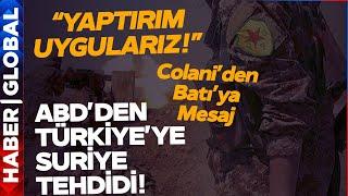 Colani'den Batılı Ülkelere Mesaj Geldi! Suriye'de YPG Çatlağı! ABD'den Türkiye'ye Yaptırım Tehdidi!