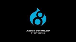 Drupal 8 - A Brief Introduction