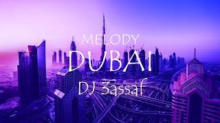 Melody of Dubai by Dj 3assaf