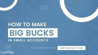 How to Make BIG BUCKS in Small Accounts