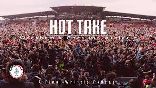 HOT TAKE | Wrexham v Charlton Athletic