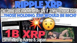 Ripple XRP: Did David Just Inadvertently Say If “They” Choose XRP, Those Holding XRP Will Be Rich?