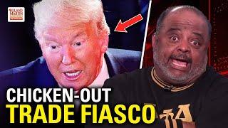 Idiot in Chief: Roland Martin EXPOSES Trump’s Chicken-Out Tariff FIASCO
