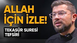 Allah İçin İzle! Tekasür Suresi Tefsiri