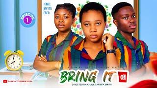 BRING IT ON Episode 1 | Heinz, Fred, Whyte, Jewel, Kobby, Daniella, Jemboy, Lorelyn, SlyKi, Dorcas