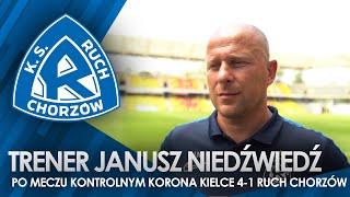 Trener Janusz Niedźwiedź po meczu kontrolnym Korona Kielce 4-1 Ruch Chorzów (29.06.2024)