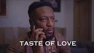 THE TASTE OF LOVE OR FOOD - NEW NOLLYWOOD MOVIE