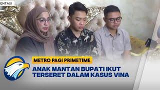 Anak Mantan Bupati Bantah Terlibat Kasus Vina