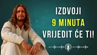 Izdvoji 9 minuta - vrijedit će ti!