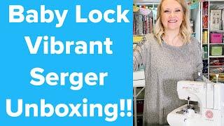 Baby Lock Vibrant Serger Unboxing! With Discount Code!