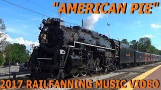 "American Pie" - 2017 Train / Railfanning Music Video