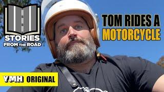 Tom Tries A Motorcycle | Stories From The Road