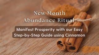 New Month Abundance Ritual Manifest Prosperity with Easy Step by Step Guide using Cinnamon